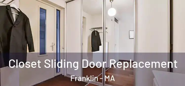Closet Sliding Door Replacement Franklin - MA