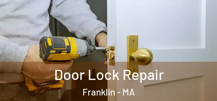 Door Lock Repair Franklin - MA