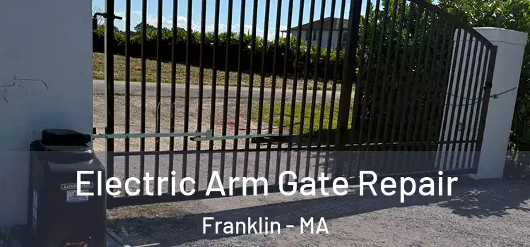 Electric Arm Gate Repair Franklin - MA