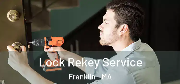 Lock Rekey Service Franklin - MA
