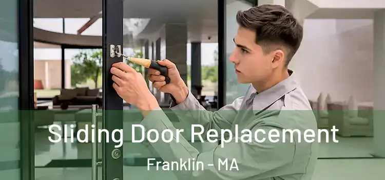 Sliding Door Replacement Franklin - MA
